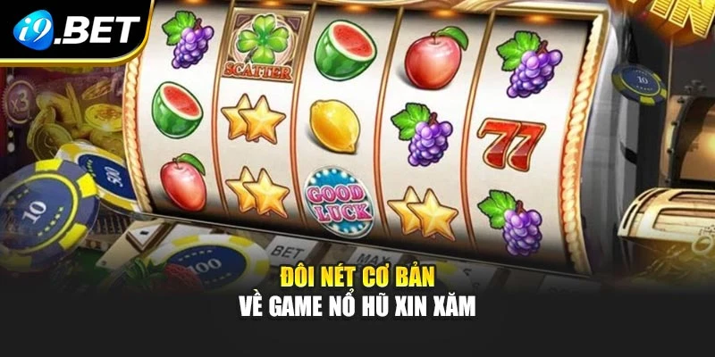 Đôi nét cơ bản về game nổ hũ xin xăm